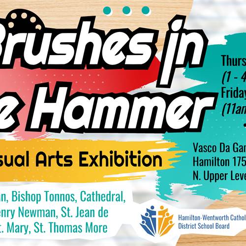 HWCDSB Visual Arts Exhibit presents "Brushes in the Hammer" 